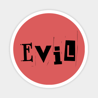 Evil- a word design Magnet